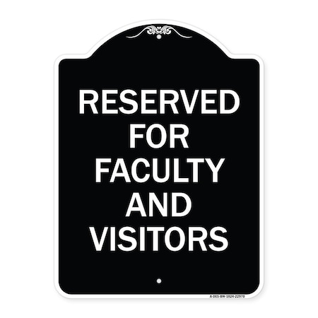 Signmission School Parking Reserved for Faculty and Visitors Heavy-Gauge Aluminum Sign, 24" x 18", BW-1824-22970 A-DES-BW-1824-22970